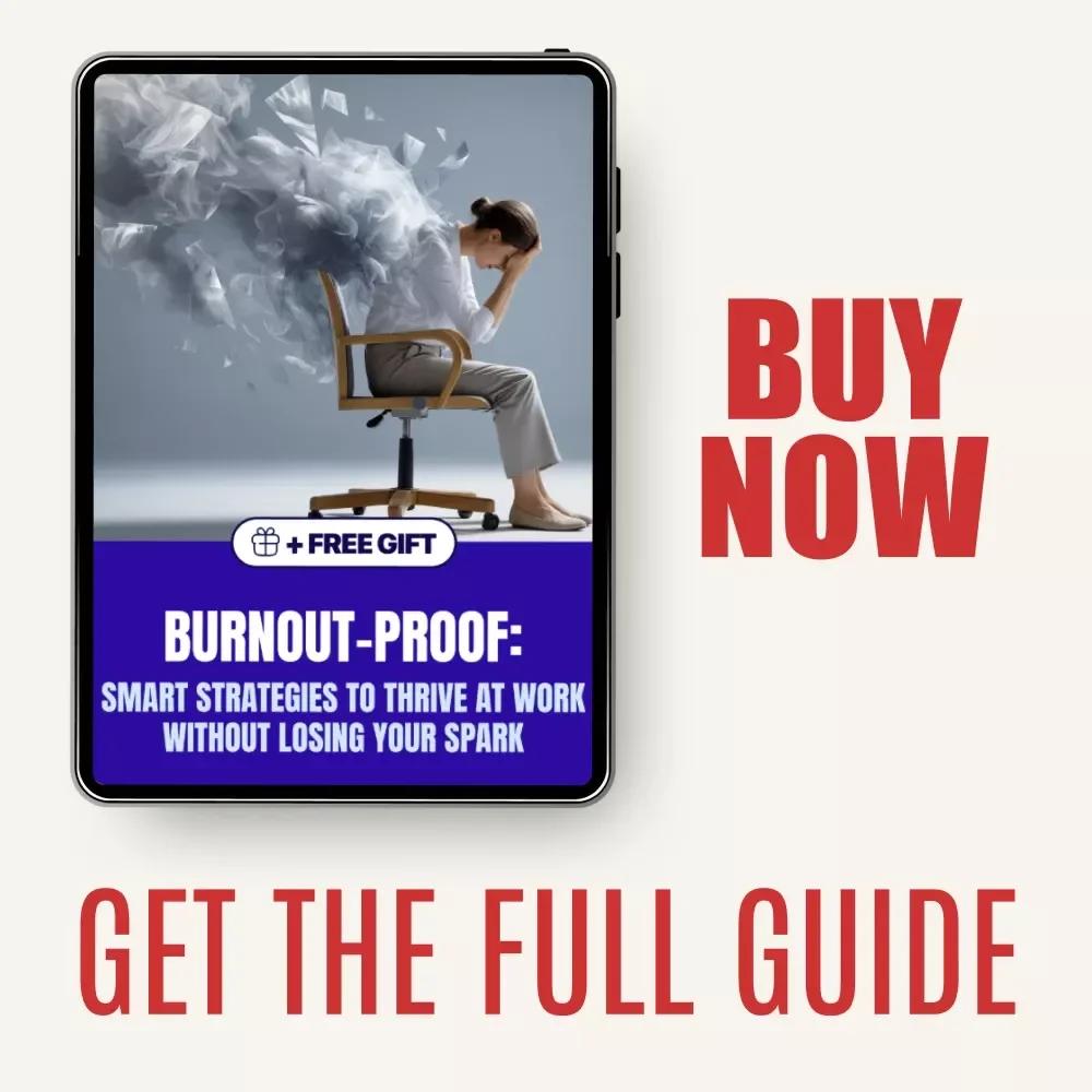 Burnout-Proof: Smart Strategies to Thrive at Work Without Losing Your Spark | Digital Guide for Avoiding Burnout at Work, Productivity, Stress Recovery & Career Resilience
