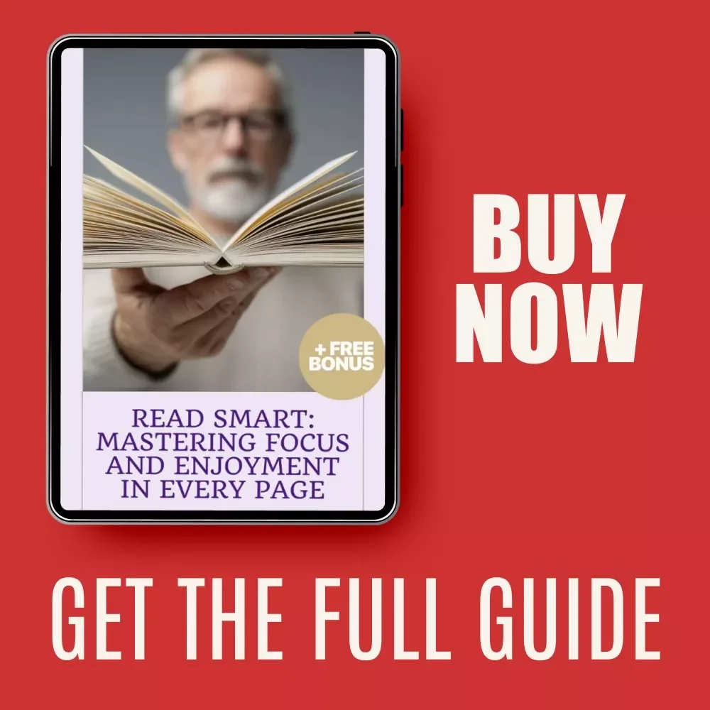 Read Smart: Mastering Focus and Enjoyment in Every Page | A Practical Guide on how to focus on reading, Build Better Reading Habits, and Stay Engaged