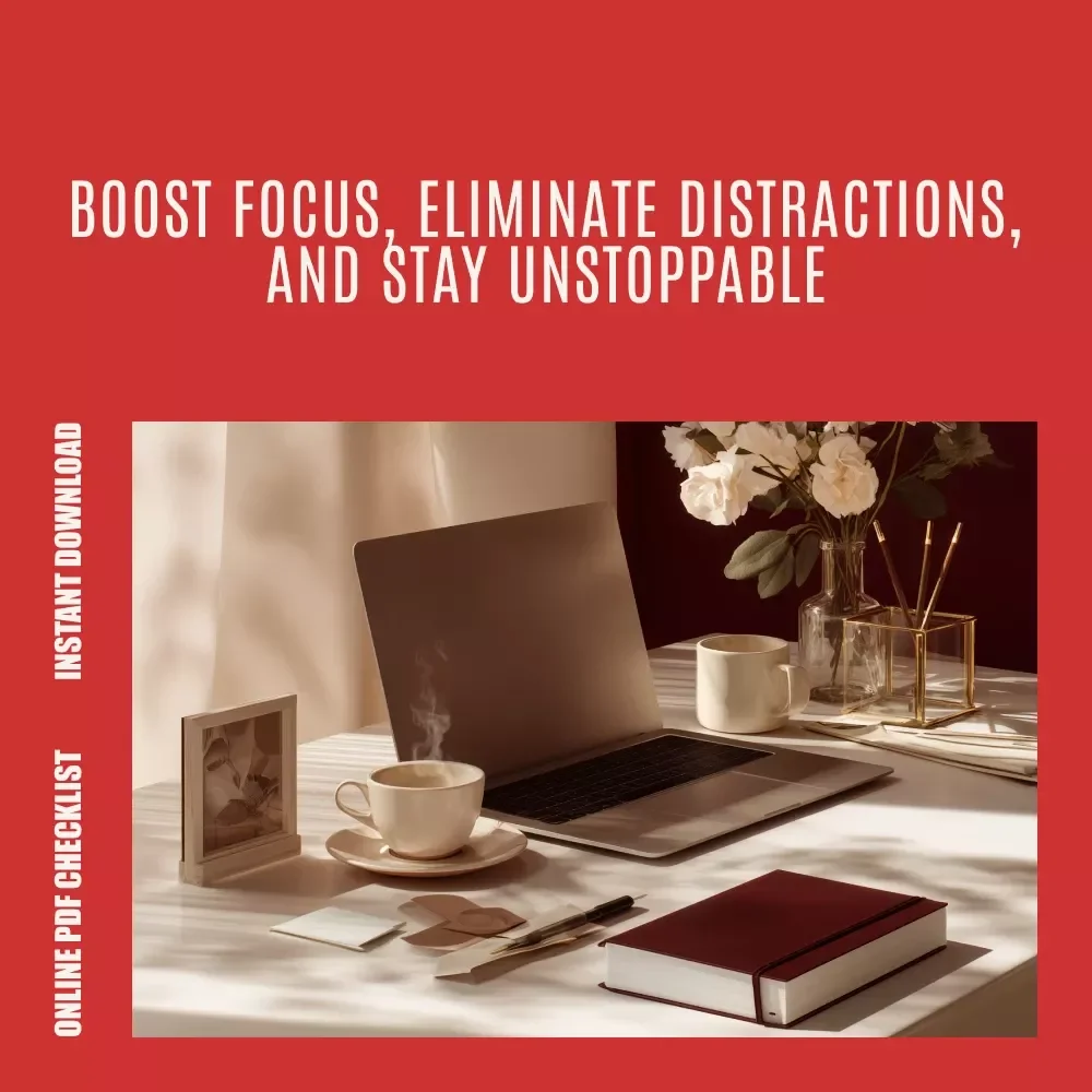 The “Focused & Unstoppable” Anti-Distraction Checklist - Boost Focus & Productivity, Digital Download