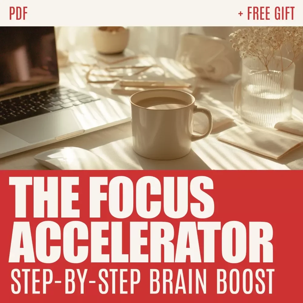 The Focus Accelerator Checklist: Your Step-by-Step Brain Boost for Maximum Productivity