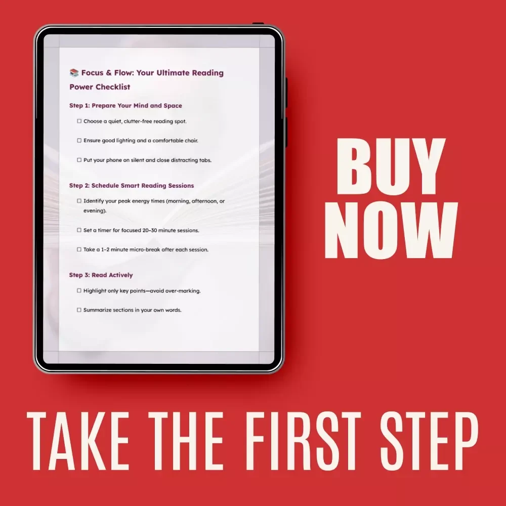 Focus & Flow: Your Ultimate Reading Power Checklist – Digital Download Guide on How to Focus on Reading, Build Deep Focus, Improve Comprehension & Read Consistently