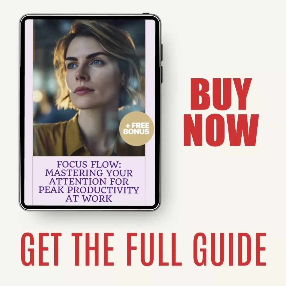 Focus Flow: Mastering Your Attention for Peak Productivity at Work | Ebook Guide on How to Focus at Work, Beat Distractions, Improve Work Productivity
