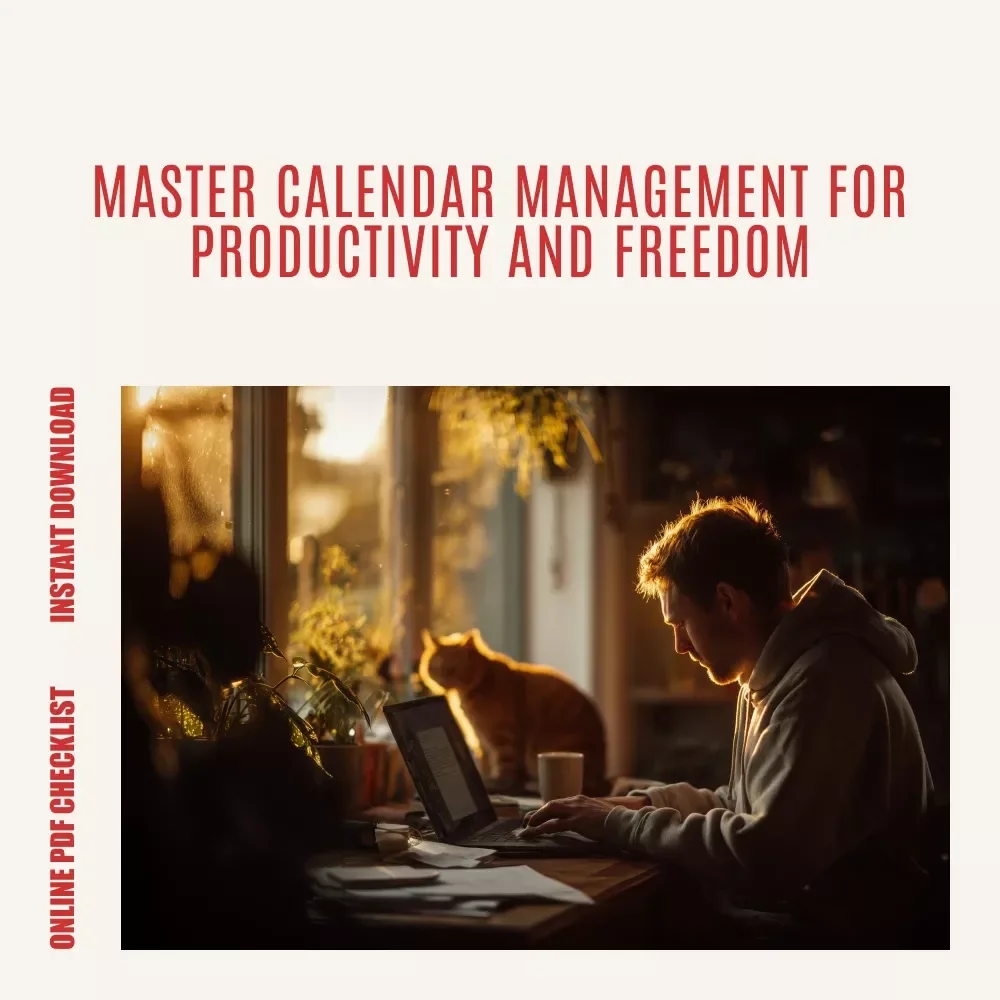 The Ultimate Calendar Freedom Checklist: How to Declutter Your Calendar and Boost Your Productivity