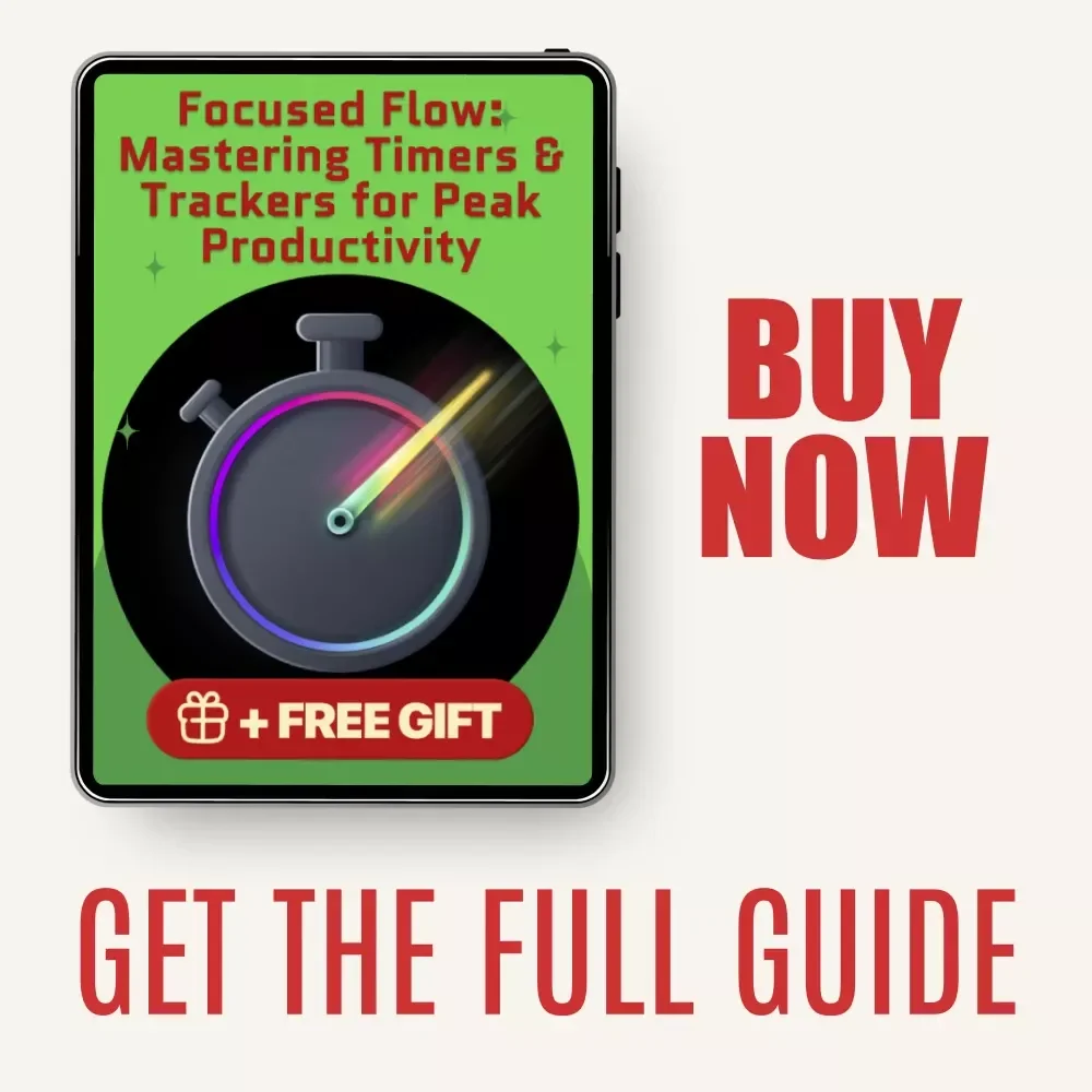 Focused Flow: Mastering Timers & Trackers for Peak Productivity – A Practical Guide on How to Use Focus Timers and Trackers Effectively