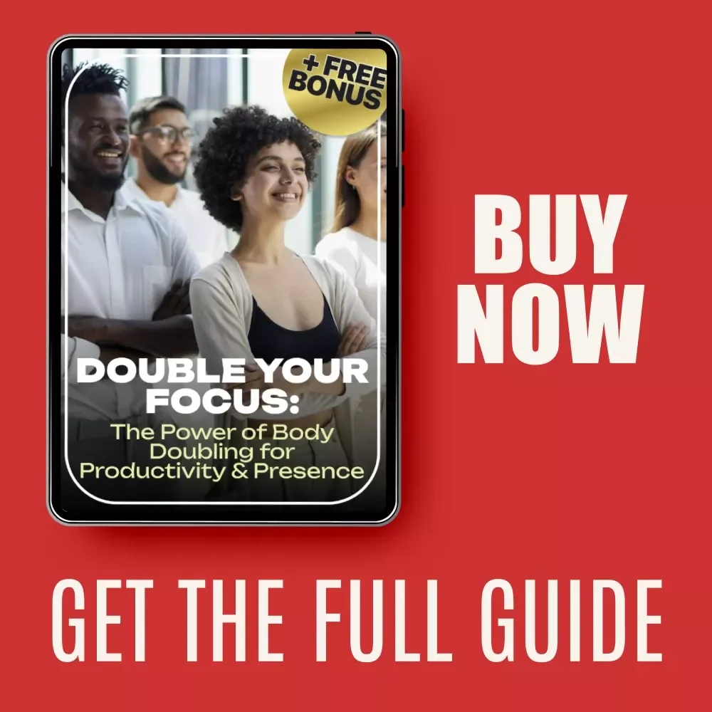 Double Your Focus: The Power of Body Doubling for Productivity & Presence | Ebook Guide Explaining What is Body Doubling for Focus, ADHD & Remote Work