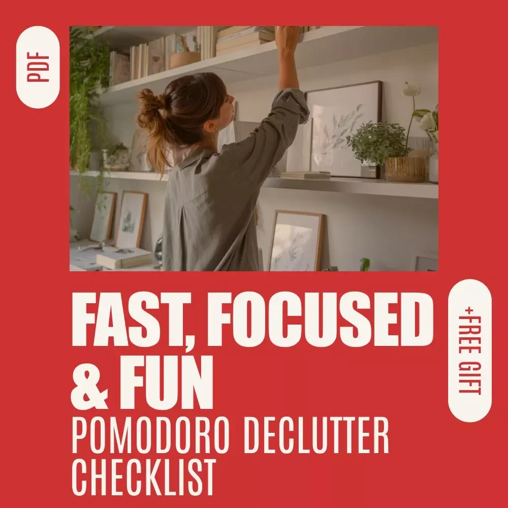 The Ultimate Pomodoro Declutter Checklist: Fast, Focused & Fun! How to Use Pomodoro to Declutter Fast