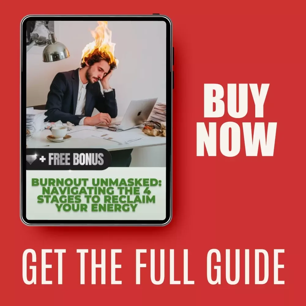 Burnout Unmasked: Navigating the 4 Stages to Reclaim Your Energy | Practical Guide to the Stages of Burnout Syndrome, Stress Recovery & Sustainable Wellness