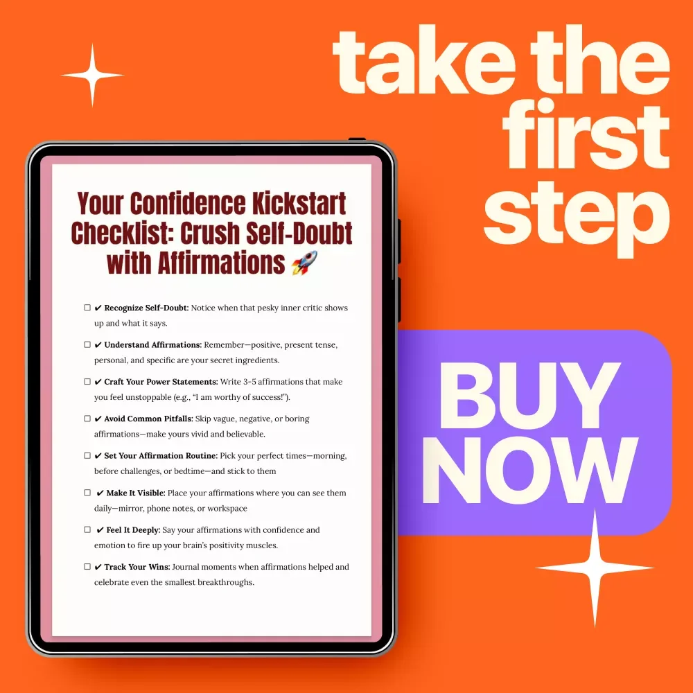 Your Confidence Kickstart Checklist: Crush Self-Doubt with Affirmations – Digital Confidence Checklist for Mindset Growth & Using affirmations to overcome self-doubt