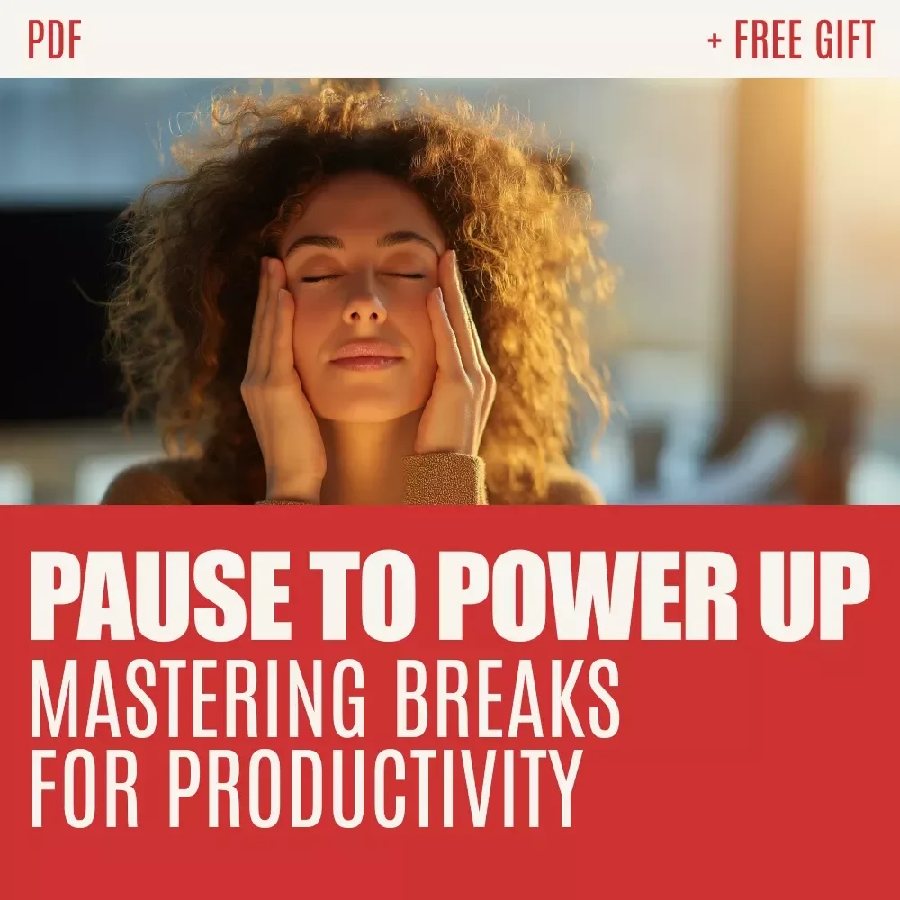 Pause to Power Up: Mastering Breaks for Productivity and Focus – Digital Download Guide