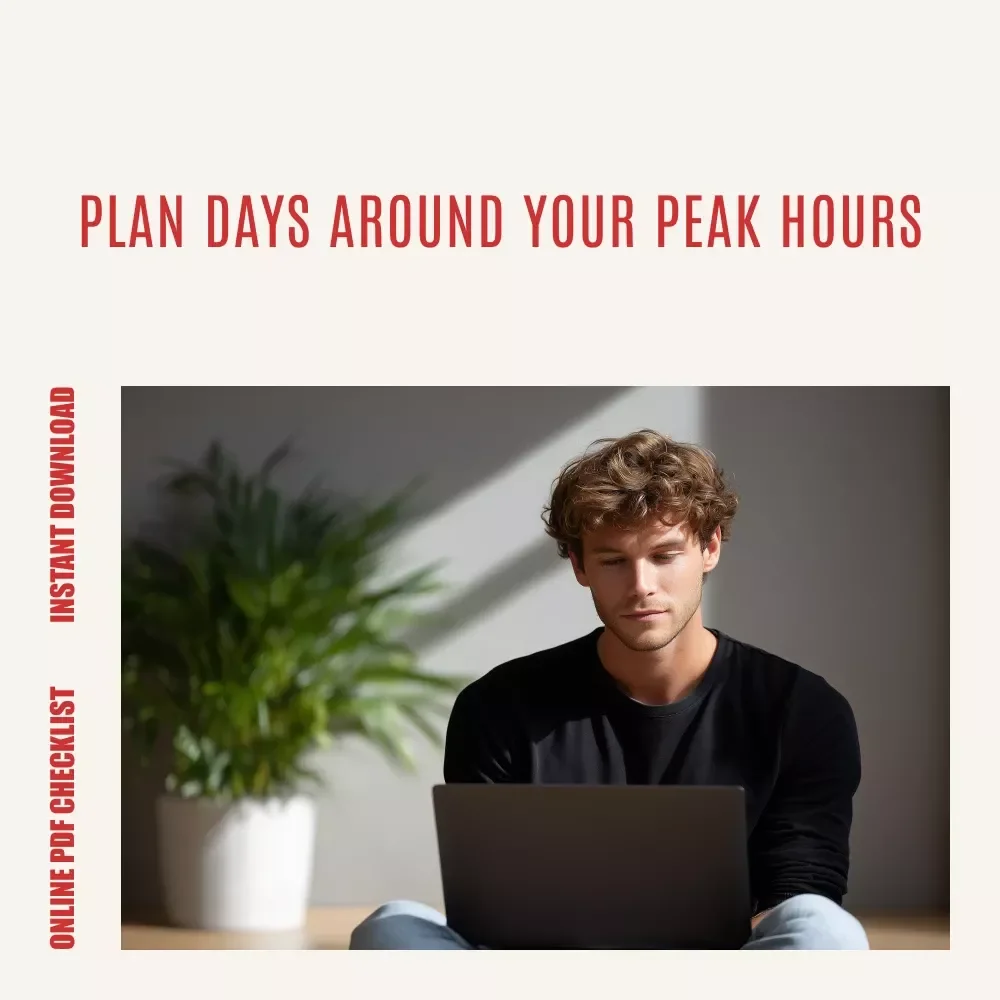 Peak Power Daily Checklist – How to Build a Daily Schedule Around Your Peak Hours for Focus, Productivity & Balance