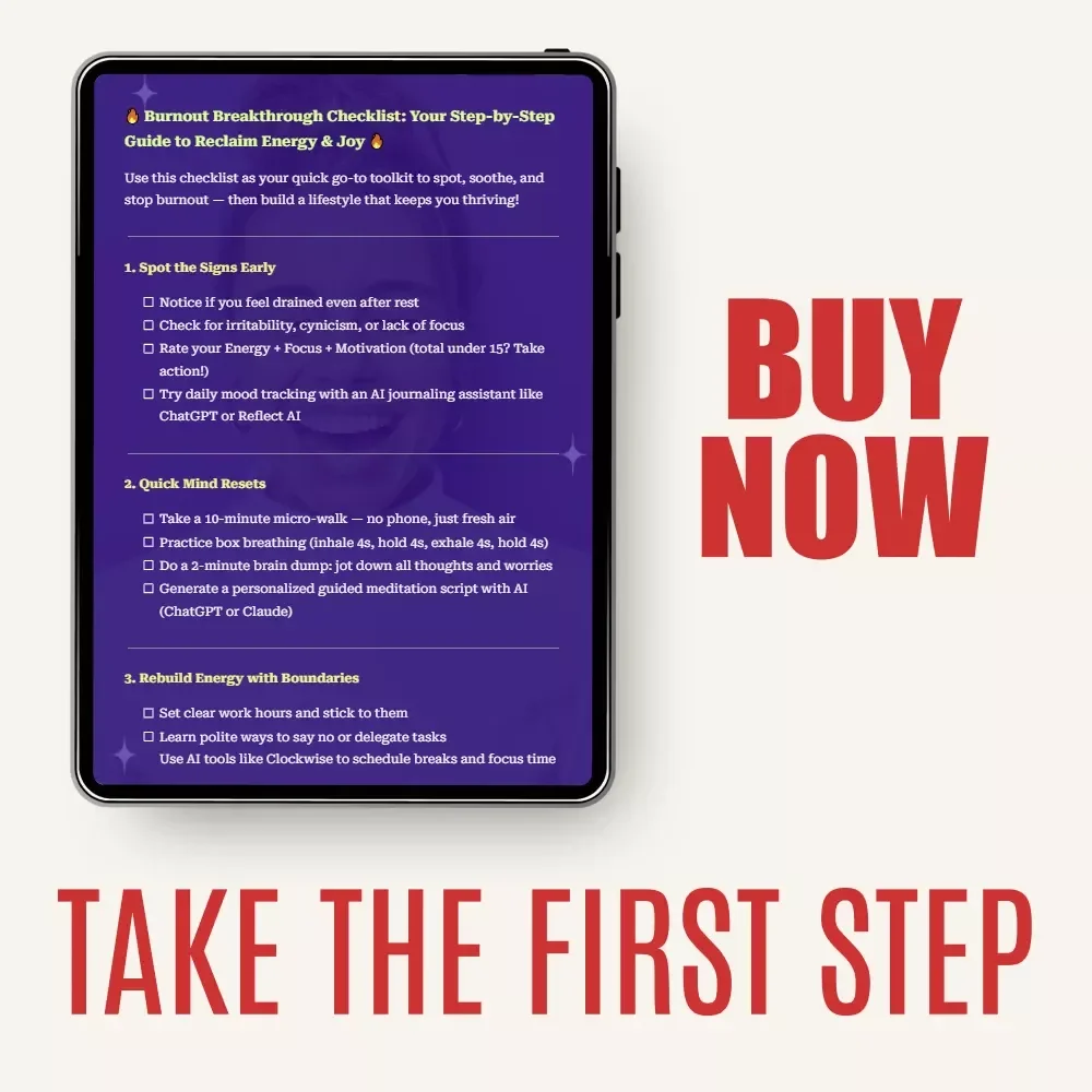 Burnout Breakthrough Checklist: Your Step-by-Step Guide to Reclaim Energy & Joy | Practical Job Burnout Remedies for Overworked Professionals