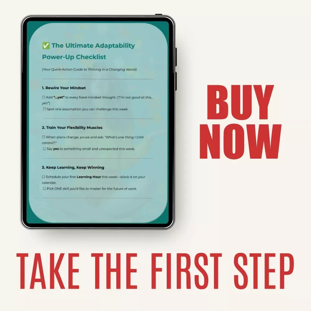 The Ultimate Adaptability Power-Up Checklist: Master Adaptability Skills in a Changing World