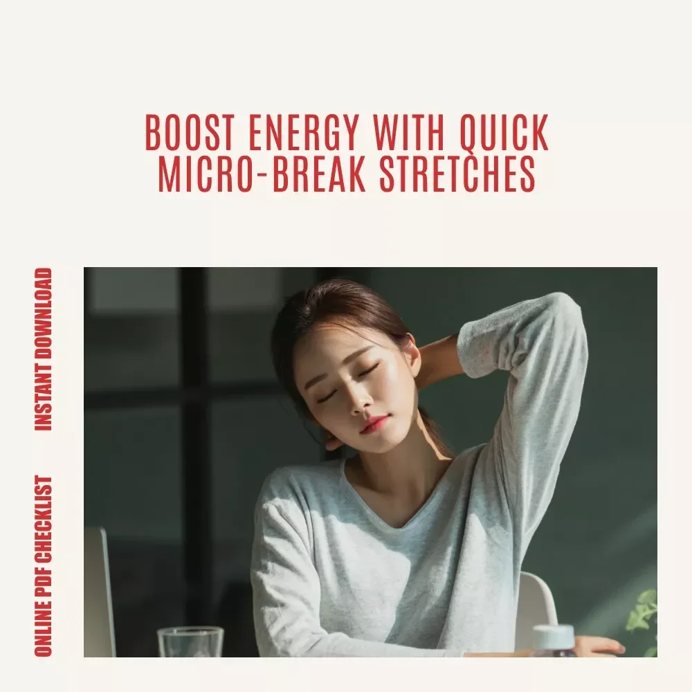 Micro-Break Mastery Checklist: Quick Stretches for Instant Energy | Printable Desk Reset Guide for Focus, Posture & Productivity | Digital Download