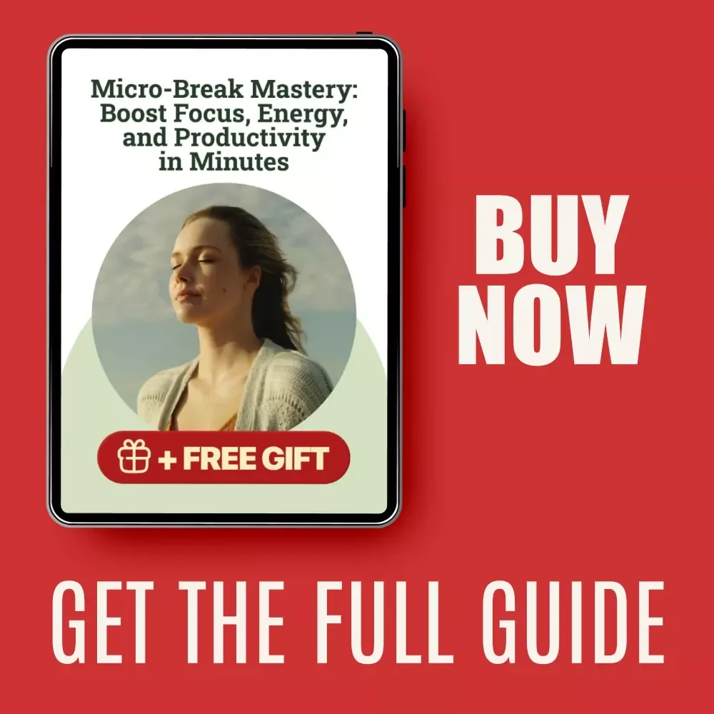 Micro-Break Mastery: Boost Focus, Energy, and Productivity in Minutes | Ebook for Smart Micro-Break Scheduling & Sustainable Work Habits