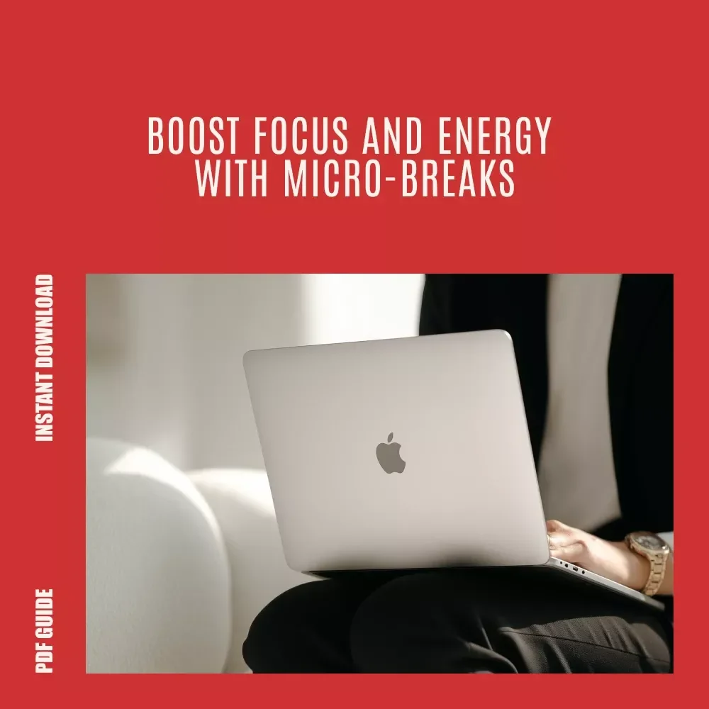 The Power of Pausing: How Micro-Breaks Boost Focus and Energy | Productivity eBook on how micro-breaks improve focus
