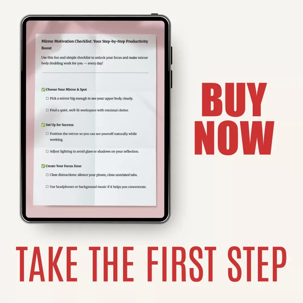Mirror Motivation Checklist: Your Step-by-Step Productivity Boost | DIY Focus & Accountability Guide | how to use a mirror as a DIY body doubling trick