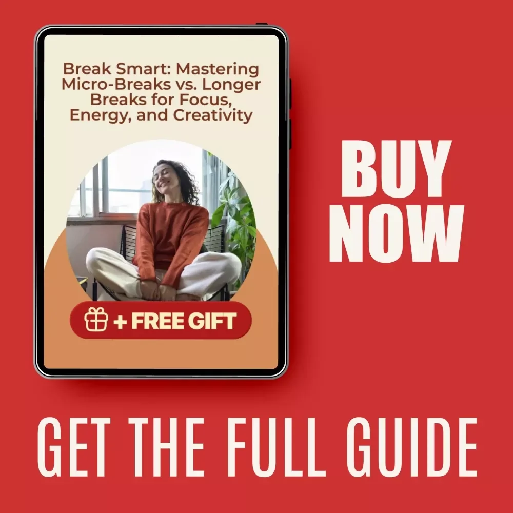 Break Smart: Mastering Micro-Breaks vs. Longer Breaks for Focus, Energy, and Creativity | Productivity & Focus Guide for Work, Study, and Creative Flow