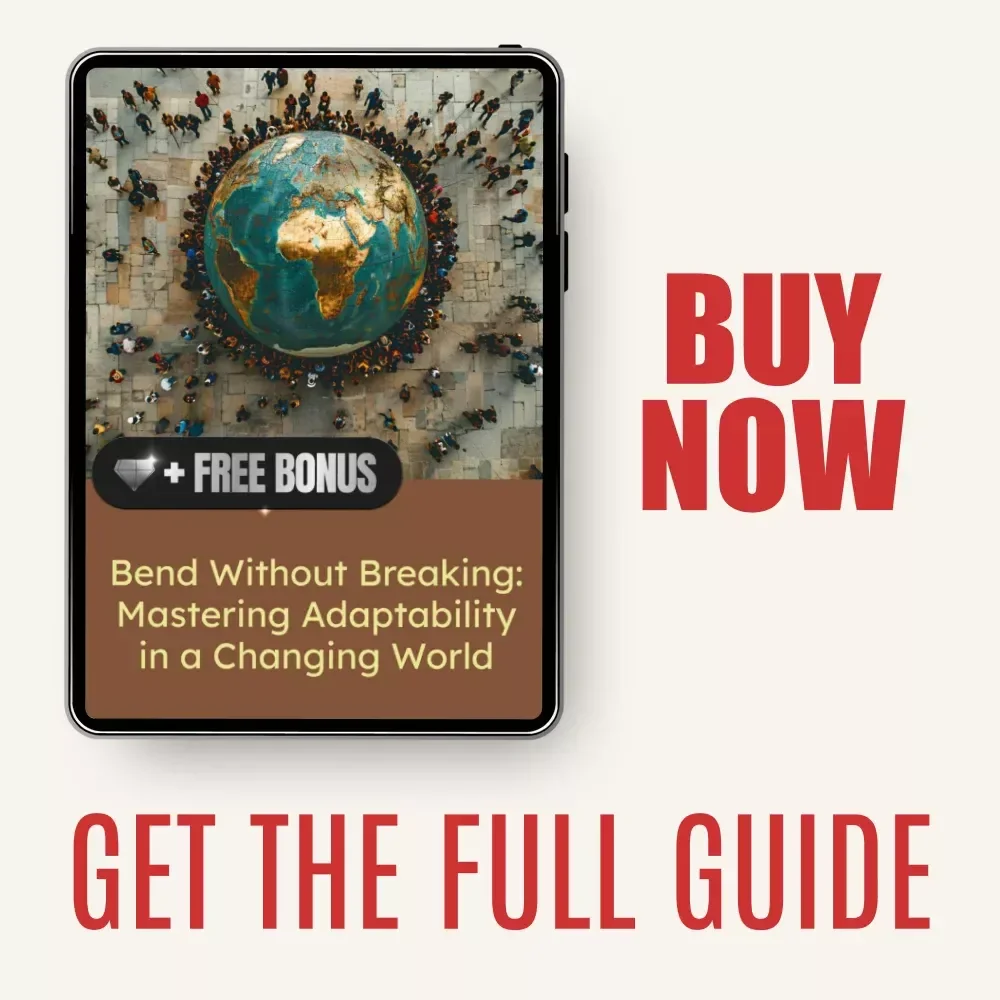 Bend Without Breaking: Mastering Adaptability in a Changing World – Essential Adaptability Skills Guide for Thriving in a Rapidly Changing World