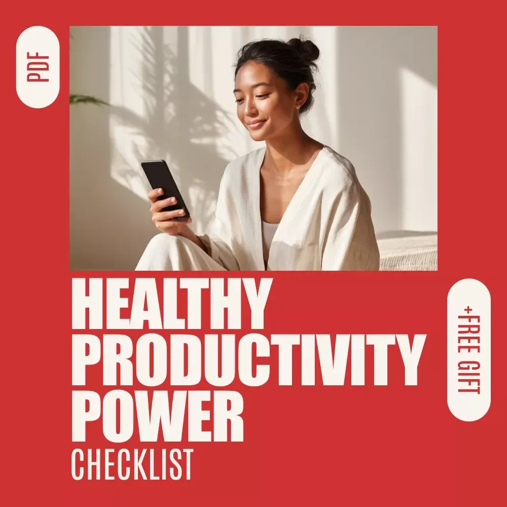 The Healthy Productivity Power Checklist: From Hustle to Flow | Simple Guide on how to shift from hustle culture to healthy productivity