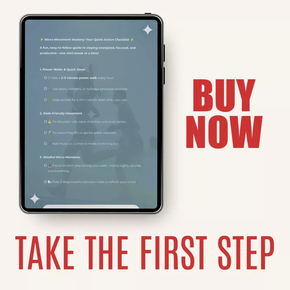 Micro-Movement Mastery: Your Quick-Action Checklist – Digital Checklist for Quick Walks, Simple Movement Ideas, and Easy Micro-Breaks for Focus & Energy
