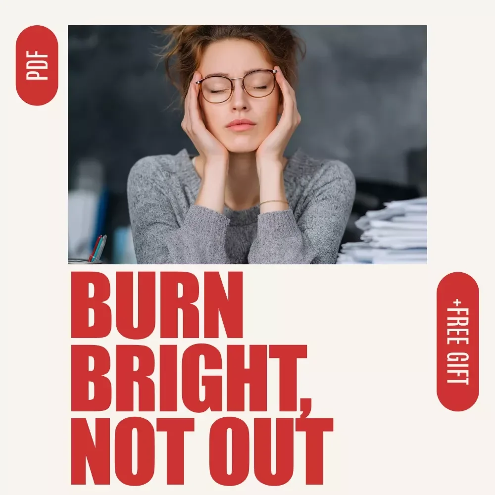 Burn Bright, Not Out: A Practical Guide to Beating Stress Burnout Syndrome | Digital Ebook for Stress Relief, Burnout Recovery, Work-Life Balance
