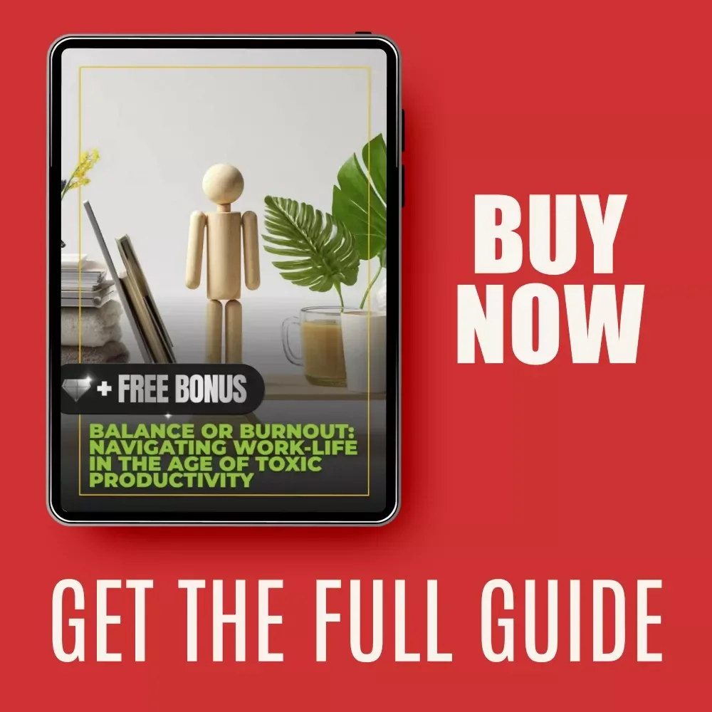 Balance or Burnout: Navigating Work-Life in the Age of Toxic Productivity | Work-Life Balance vs Toxic Productivity eBook for Sustainable Success