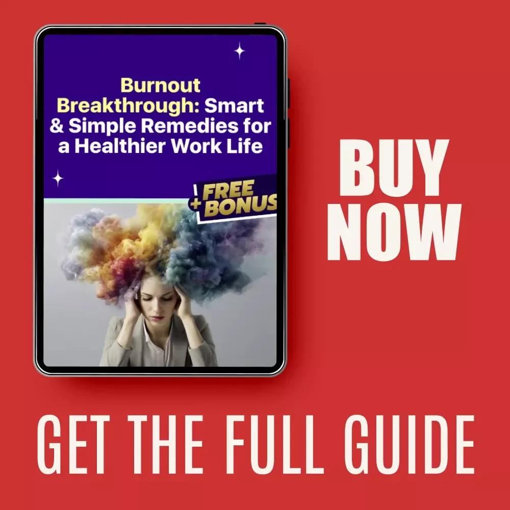 Burnout Breakthrough: Smart & Simple Remedies for a Healthier Work Life | Digital Guide for Job Burnout Remedies, Work Stress Relief, Productivity & Balance