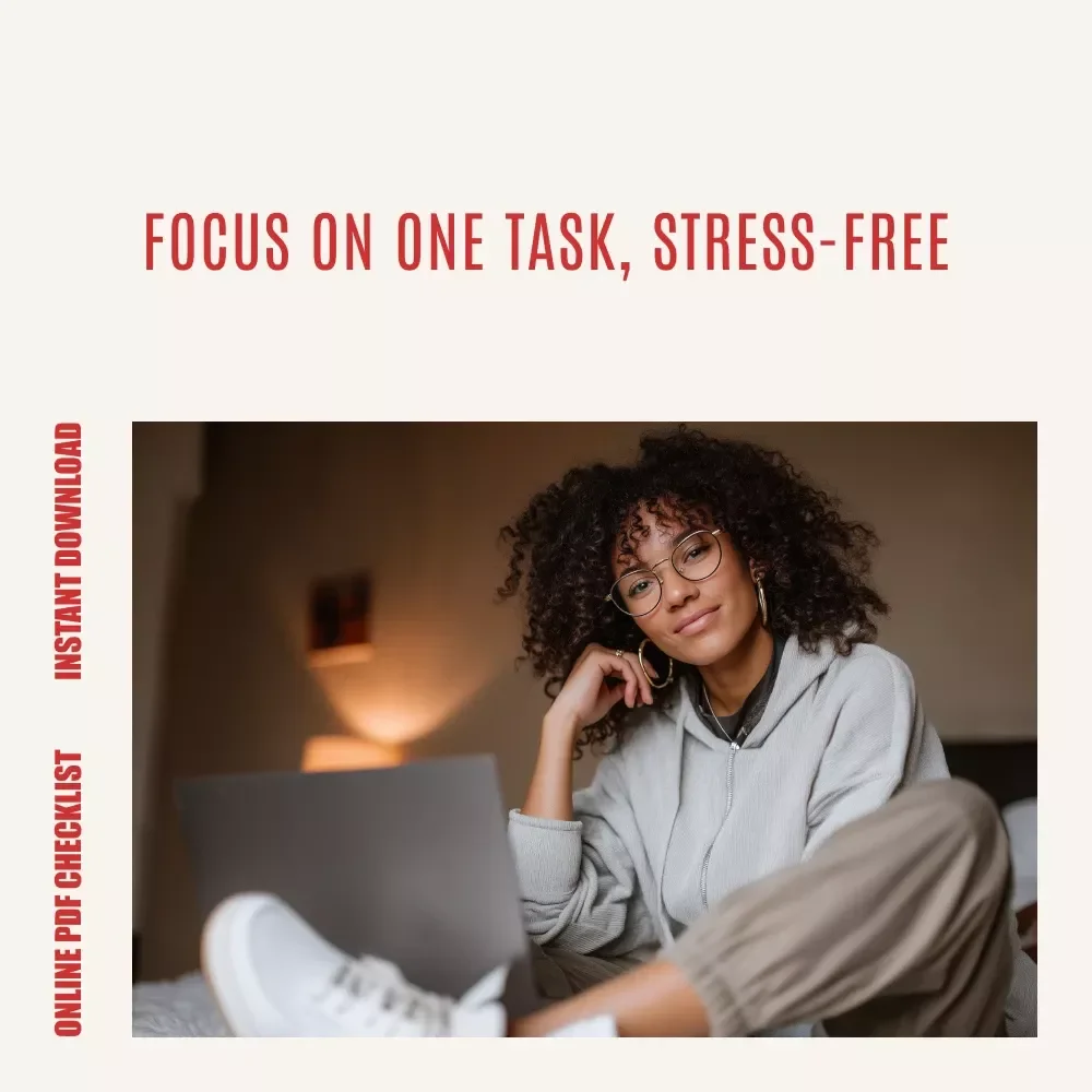 The One-Track Focus Checklist – A Simple Digital Checklist for How to Focus on One Task at a Time, Beat Multitasking & Get More Done