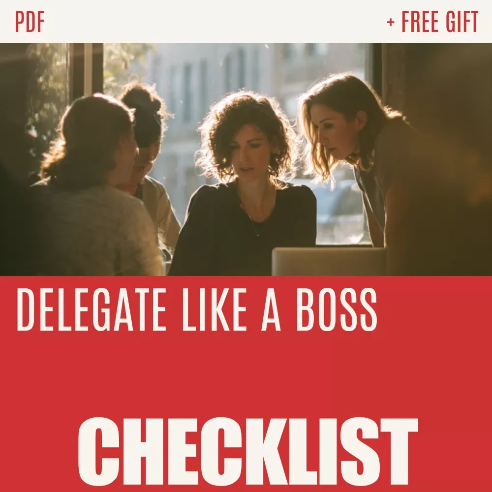 The “Delegate Like a Boss” Checklist | How to Delegate Tasks with Confidence, Productivity & Team Clarity