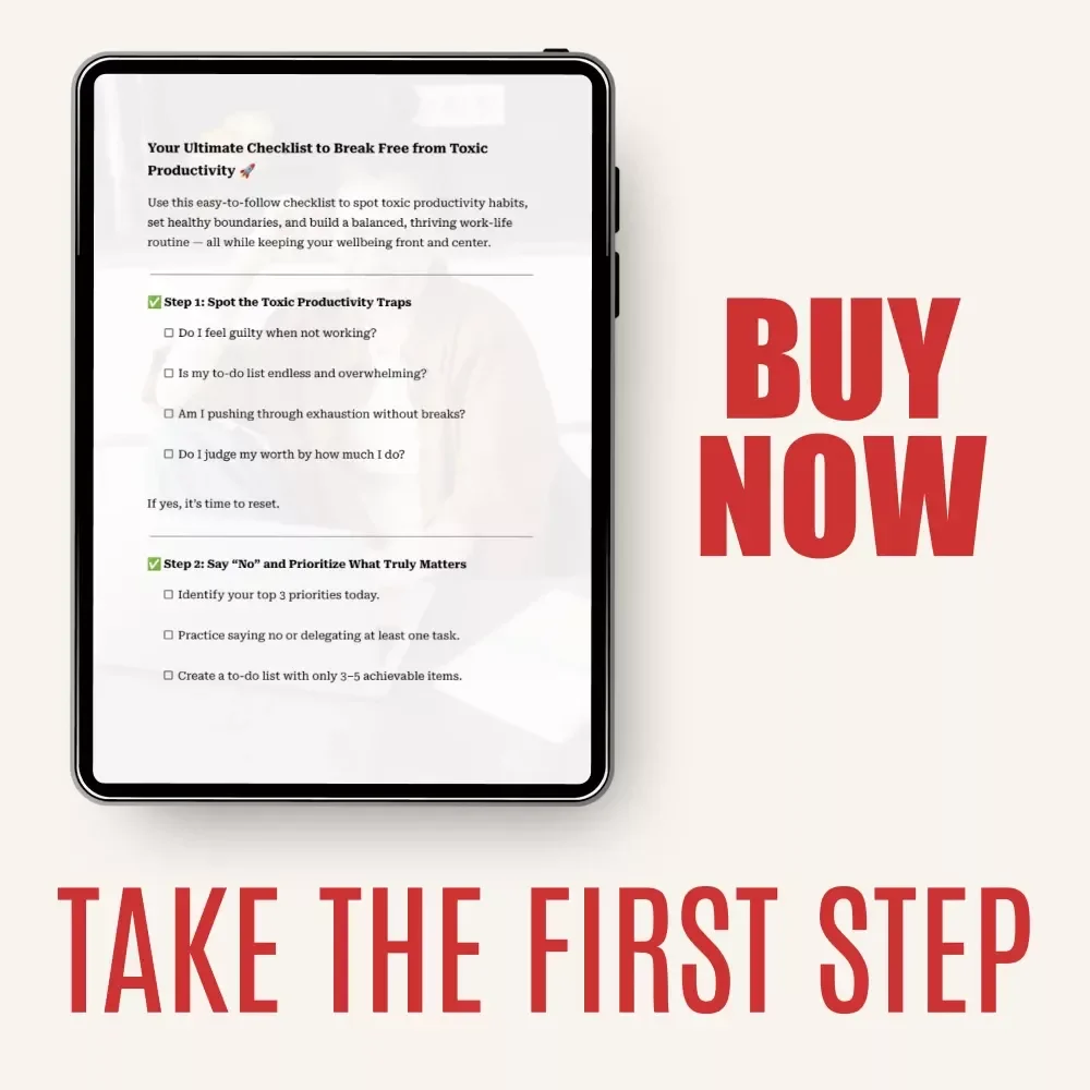 Your Ultimate Checklist to Break Free from Toxic Productivity: How to Avoid Toxic Productivity