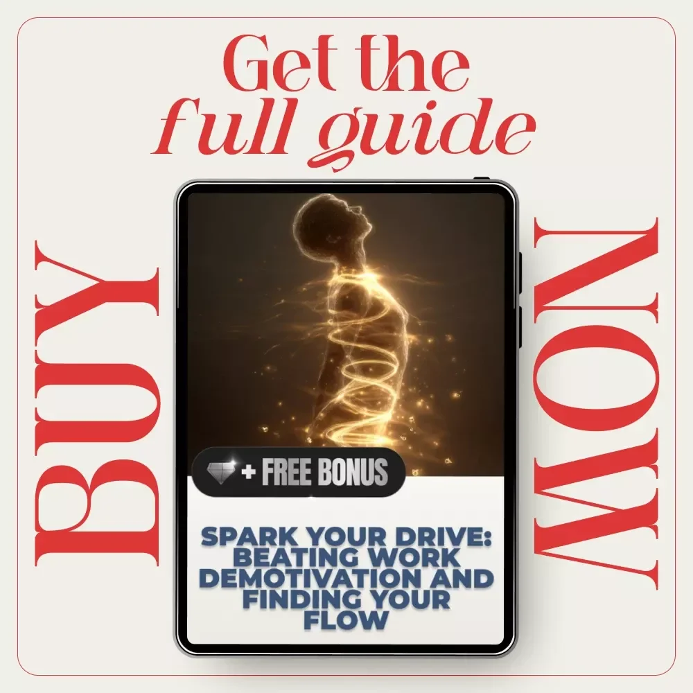 Spark Your Drive: Beating Work Demotivation and Finding Your Flow – A Practical Guide for Anyone Feeling Demotivated at Work