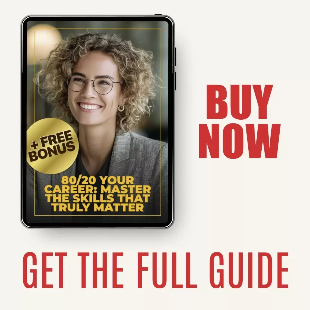 80/20 Your Career: Master the Skills That Truly Matter – A Practical Guide to applying the pareto rule to career skill development for Faster Growth & Focus