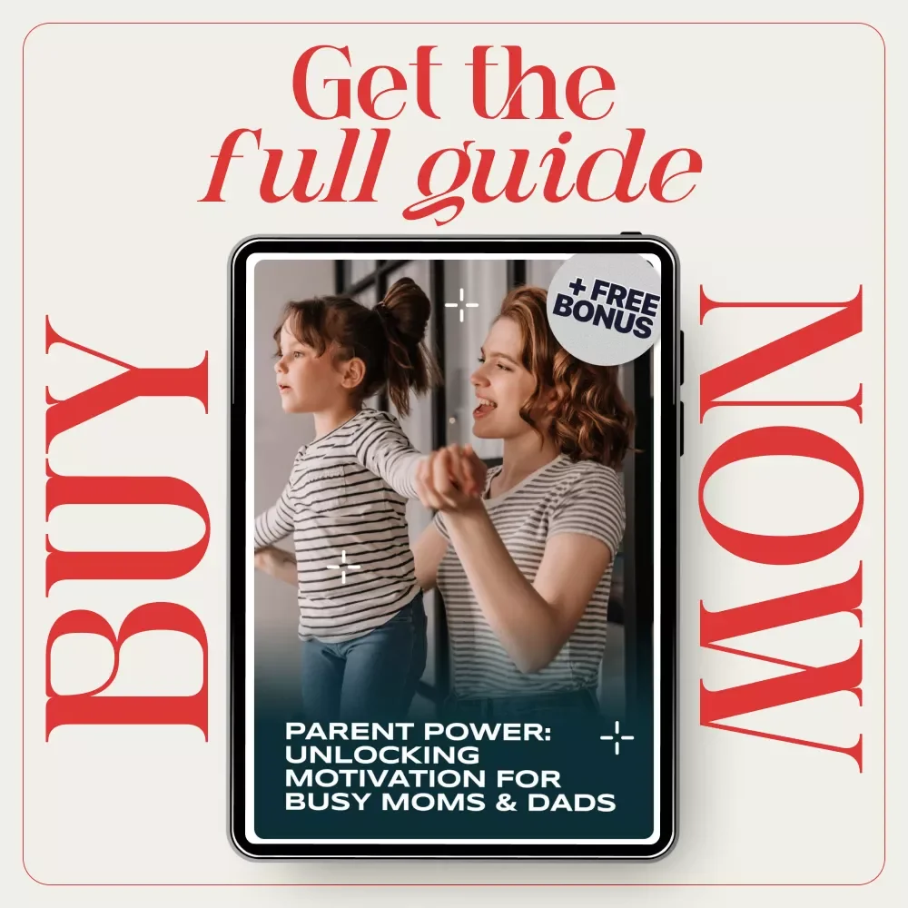 Parent Power: Unlocking Motivation for Busy Moms & Dads – Practical Guide on How to Motivate Parents with Real-Life Strategies