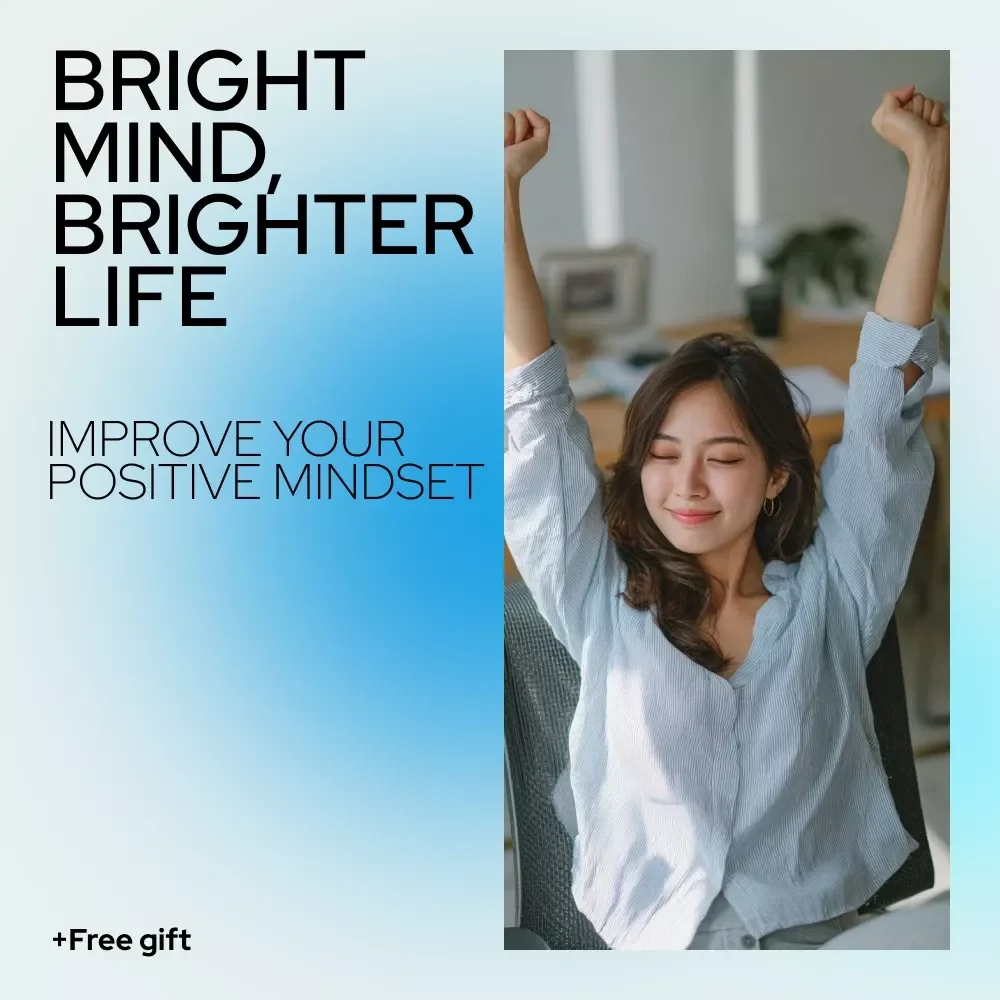 Bright Mind, Brighter Life: Your Easy Guide to a Positive Mindset | How to Improve Your Positive Mindset for Daily Joy & Growth