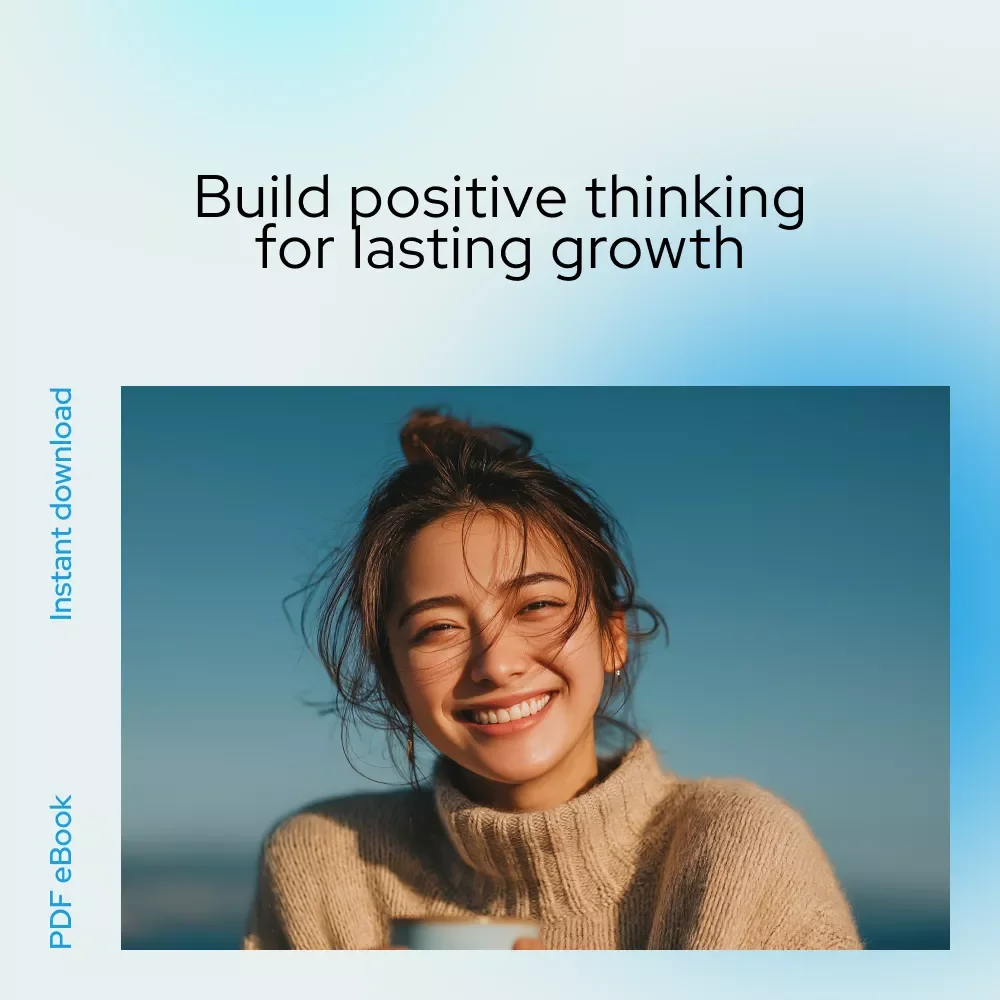 Bright Mind, Brighter Life: Your Guide to Cultivating Positive Thinking – Learn how to promote positive thinking, mindset reset ebook, personal growth & mental wellness download