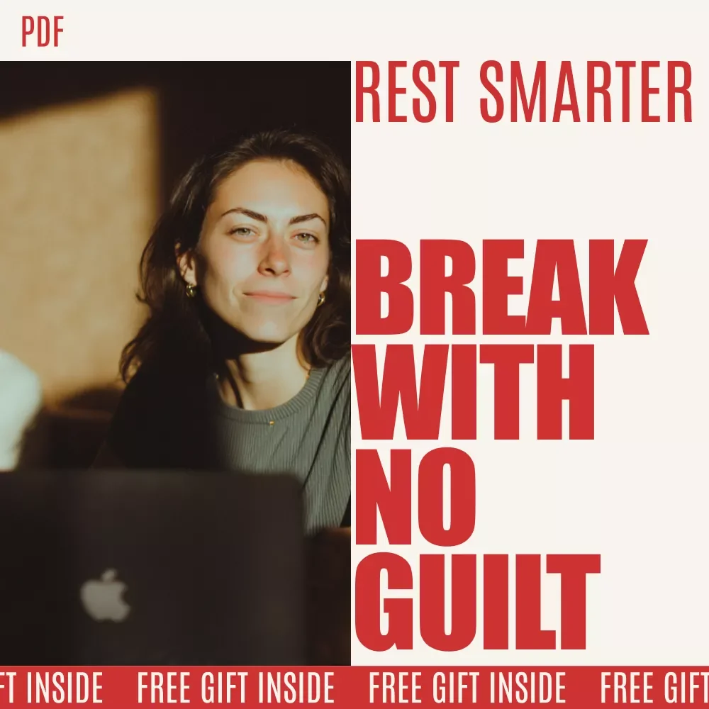 Break Without Guilt: How to Rest Smarter and Feel Good About It – A Practical Guide to Managing Guilt About Taking Frequent Breaks