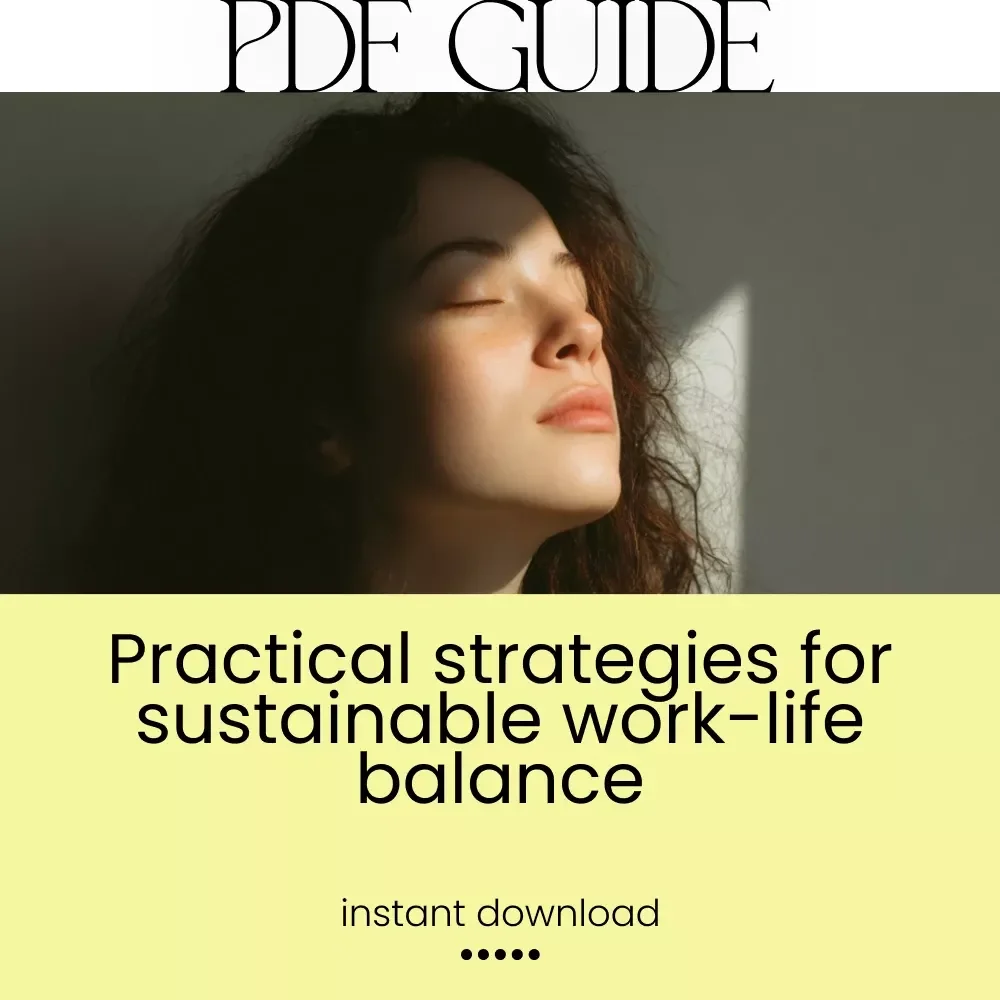 Balanced Hustle: Your Practical Guide to Mastering Work-Life Harmony | How to Maintain Work Life Balance Guide for Busy Professionals & Creatives