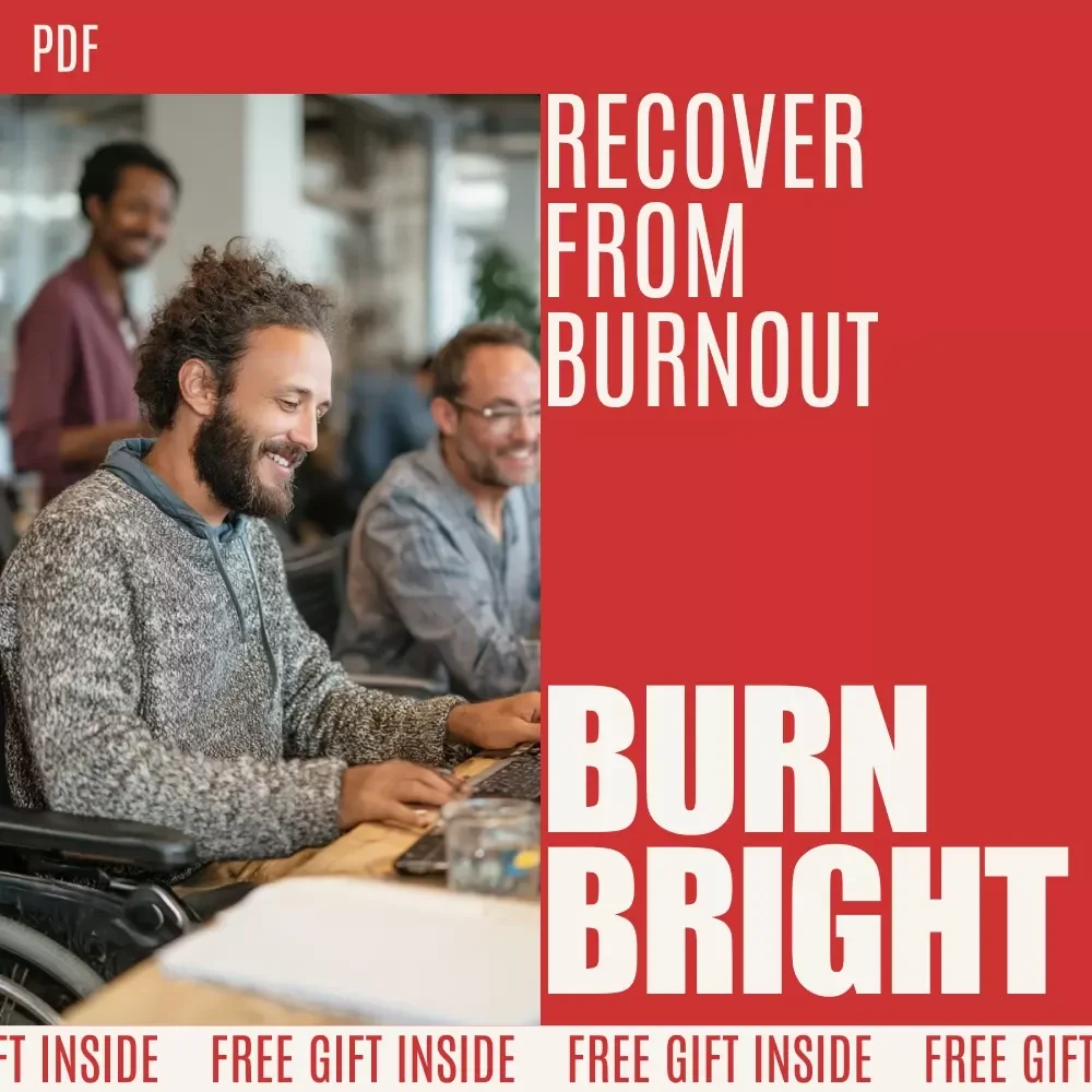 Burn Bright Checklist: Recover from Burnout While Working – Step-by-Step Guide on How to Recover from Burnout While Still Working with AI, Energy Boosts & Micro-Moments