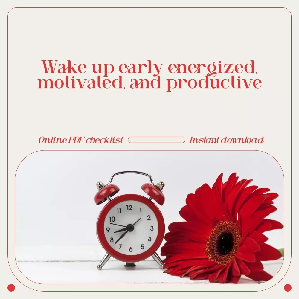 Your Early Riser’s Power Checklist: 8 Steps to Wake Up Motivated & Shine Bright – How to Motivate Yourself to Wake Up Early