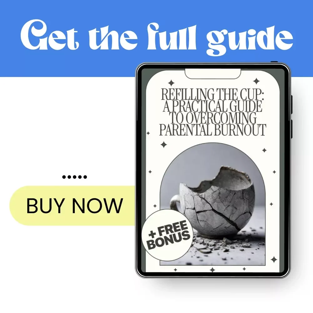 Refilling the Cup: A Practical Guide to Overcoming Parental Burnout – Digital eBook for Exhausted Parents, Mental Load Relief, Self-Care & Family Balance