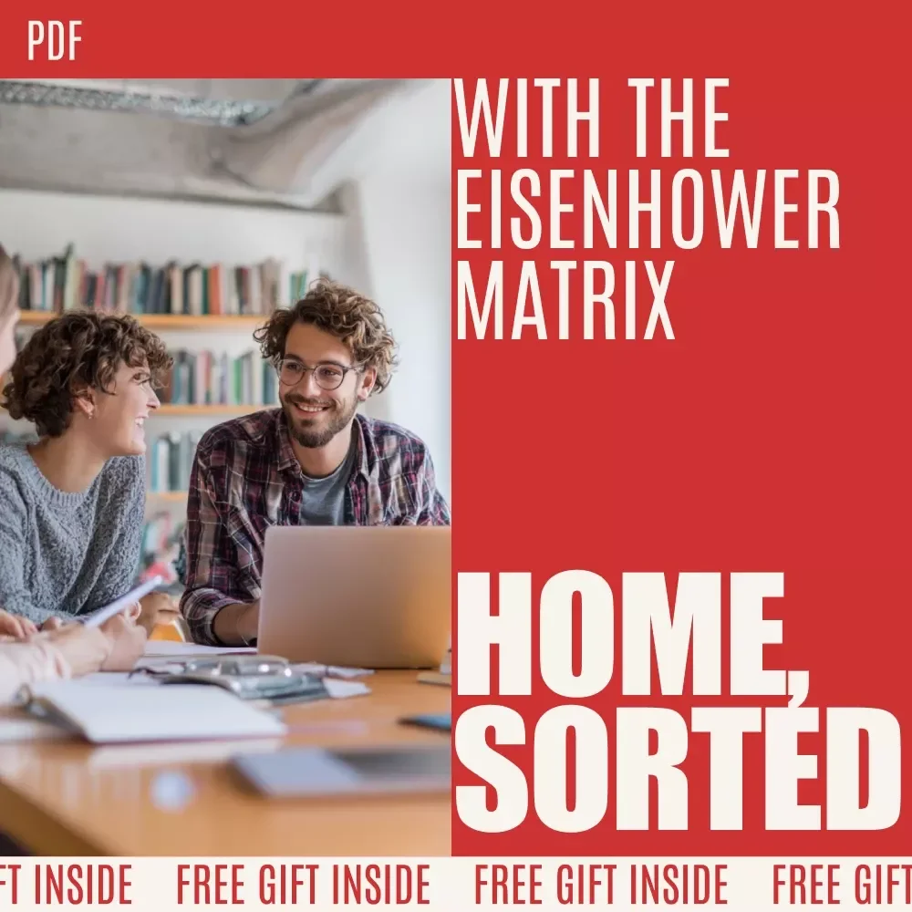 Home, Sorted: Master Your Space with the Eisenhower Matrix - A Digital Guide for Home Organization