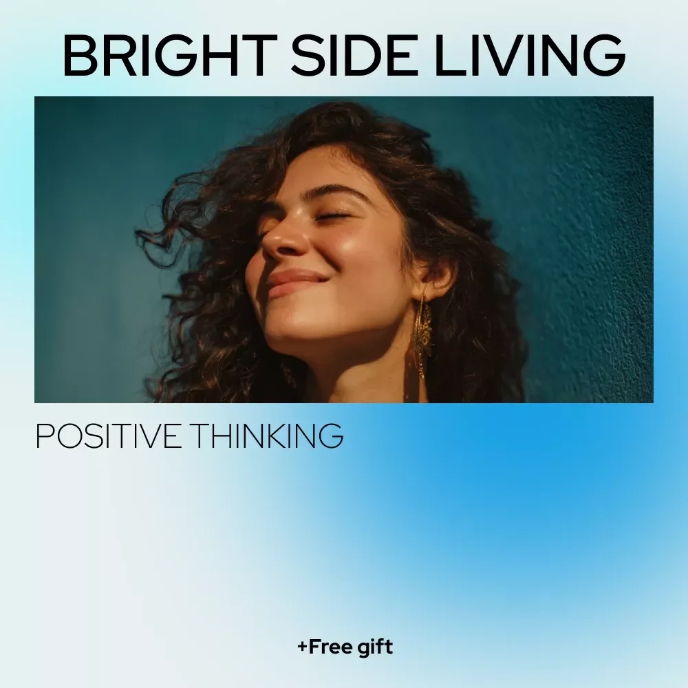 Bright Side Living: A Simple Guide to Using Positive Thinking Every Day | Practical Mindset Guide on How to Use Positive Thinking in Life