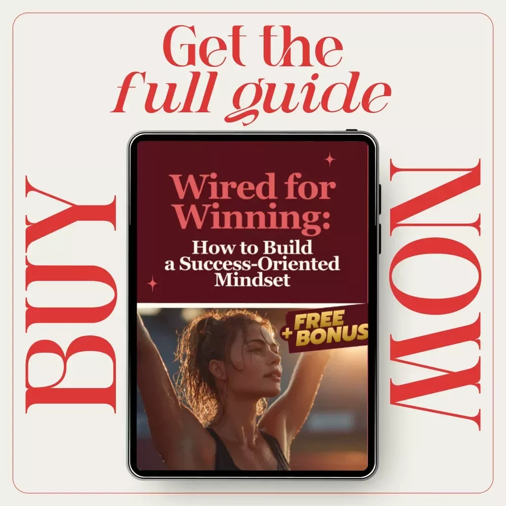 Wired for Winning: How to Build a Success-Oriented Mindset – The Ultimate Guide to How to Develop a Success-Oriented Mindset for Daily Growth and Achievement