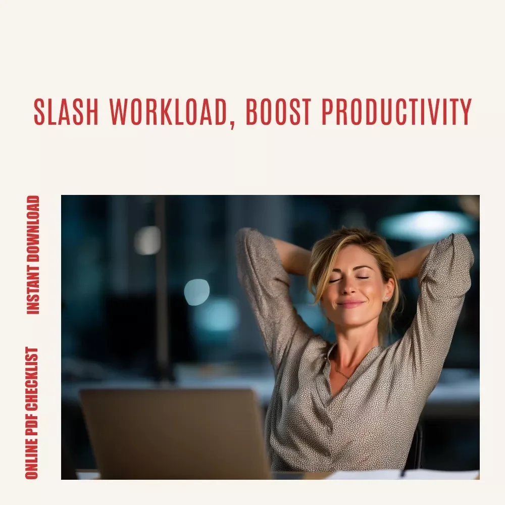 Work Smarter Checklist: Slash Your Workload Without Stress – Step‑by‑Step Guide to Reduce Workload Safely