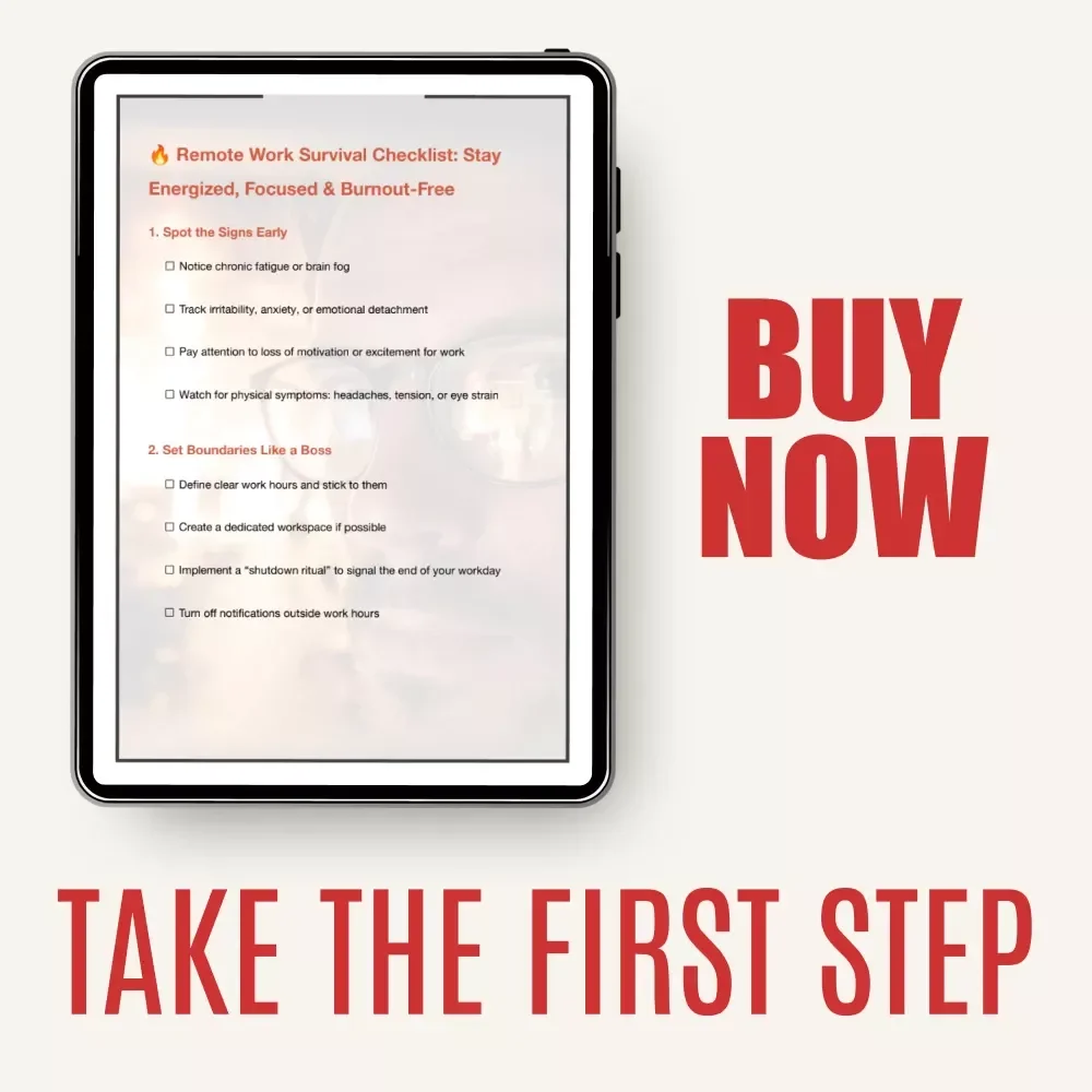 Remote Work Survival Checklist: Stay Energized, Focused & Burnout-Free – Ultimate Guide to Avoid Remote Work Burnout, Boost Productivity, and Maintain Work-Life Balance | Digital Download