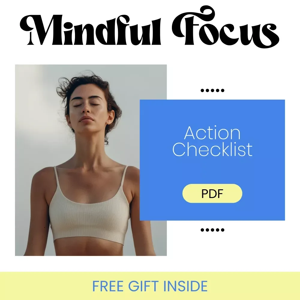 Mindful Focus Action Checklist: Train Your Mind, Boost Your Productivity | Printable Daily Routine for Mindfulness Meditation for Focus & Productivity
