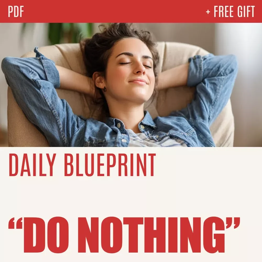 The “Do Nothing” Daily Blueprint – Simple Checklist to Schedule “Doing Nothing” Time | Daily Guide for Calm, Focus & Creative Reset