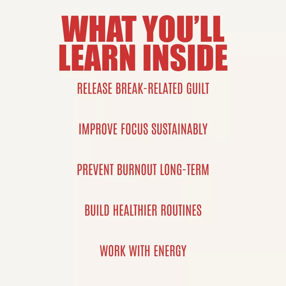 Break Without Guilt: How to Rest Smarter and Feel Good About It – A Practical Guide to Managing Guilt About Taking Frequent Breaks