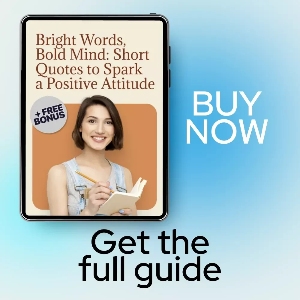 Bright Words, Bold Mind: Short Quotes to Spark a Positive Attitude | Inspiring eBook with Short Quotes for Positive Attitude, Daily Motivation & Mindset Reset