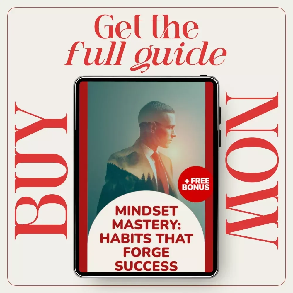 Mindset Mastery: Habits That Forge Success – Habits That Shape a Successful Mindset Guide for Daily Growth and Positive Change